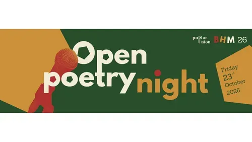 Text reads: Open Poetry Night; Friday 23rd October 2026, on the left, a photo of a microphone; top right corner: Poplar Union logo, BHM 26 logo