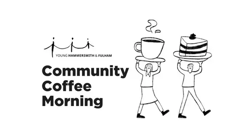 Illustration for a Community Coffee Morning hosted by Young Hammersmith & Fulham. The image features the charity's logo and text reading 'Community Coffee Morning', alongside hand-drawn figures carrying an oversized cup of coffee and a large slice of cake