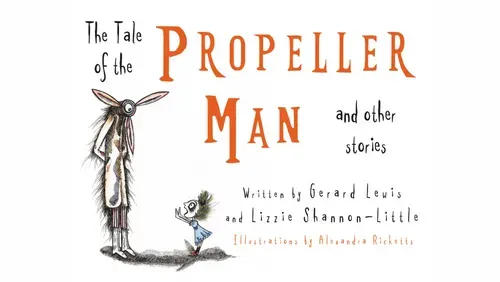 The front cover of a book called the Propellor Man and Other stories. The illustrations shows a small child looking very scared at a figure with a propellor for a head.