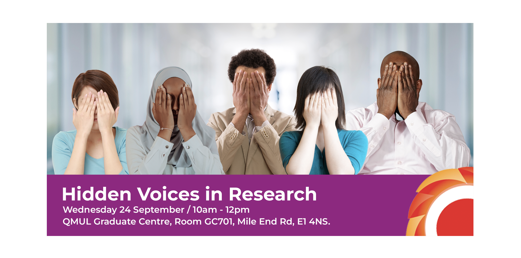 Photograph of 5 researchers covering their faces with their hands. Hidden Voices in Research. Wednesday 24 September / 10am - 12pm QMUL Graduate Centre, Room GC701, Mile End Rd, E1 4NS. THCVS logo in the bottom right corner. 