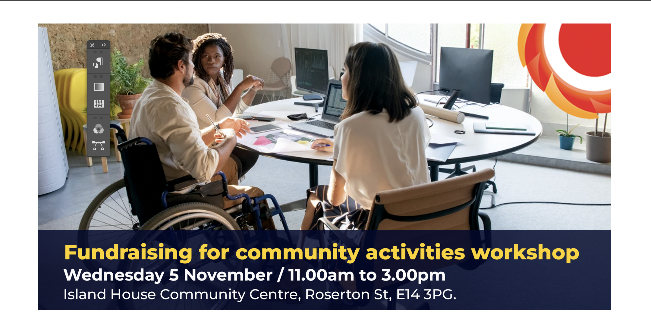 Fundraising for community activities workshop. Photograph of 3 people sitting around a table planning a project. One person is in a wheelchair.  Wednesday 5 November / 11.00am to 3.00pm Island House Community Centre, Roserton St, E14 3PG. THCVS logo in the top right corner.