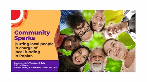 Photograph of 7 people of different ages/ethnic backgrounds together in a circular pattern.   Community Sparks. Putting local people in charge of local funding in Poplar.   Launch event: Thursday 3 July / 1.00 to 3.00pm / Feldy Centre, 18 Aberfeldy Street, London, E14 0XA.   THCVS logo in the top left corner.