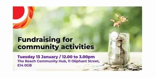 Photograph of a plant growing from a jar of coins. Fundraising for community activities. Tuesday 13 January / 23.00 to 3.00pm. The Reach Community Hub, 11 Oliphant Street, E14 0GB.. THCVS logo in the top left corner.