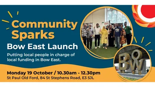 Promotional banner for the Community Sparks Bow East Launch, 'Putting local people in charge of local funding in Bow East.' Monday 19 October, 10.30am to 12.30pm at St Paul Old Ford, 84 St Stephens Road, E3 5JL. The banner has a photo of a smiling group of local people giving thumbs up in a community hall, and a photo of the large 'BOW' letter sculpture. THCVS logo in the top right corner.